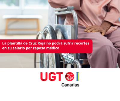UGT Servicios Públicos de Canarias logra que la justicia reconozca el derecho de la plantilla de Cruz Roja en Tenerife a no sufrir descuentos por reposo médico 