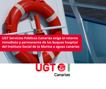 UGT Servicios Públicos Canarias exige el retorno inmediato y permanente de los buques hospital del Instituto Social de la Marina a aguas canarias