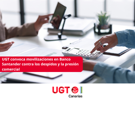 UGT convoca movilizaciones en Banco Santander contra los despidos y la presión comercial