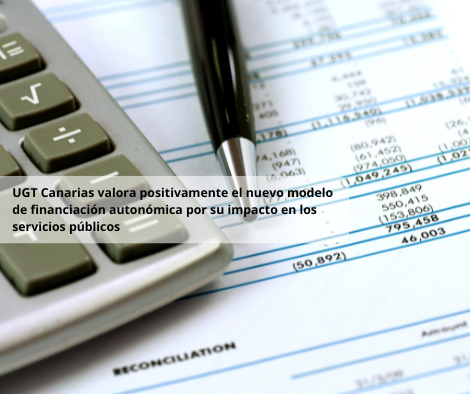 UGT Canarias valora positivamente el nuevo modelo de financiación autonómica por su impacto en los servicios públicos 