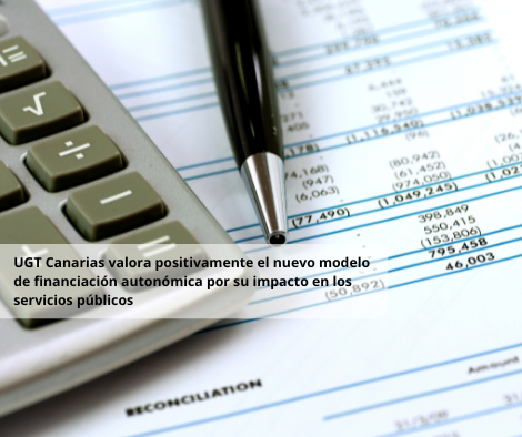 UGT Canarias valora positivamente el nuevo modelo de financiación autonómica por su impacto en los servicios públicos 
